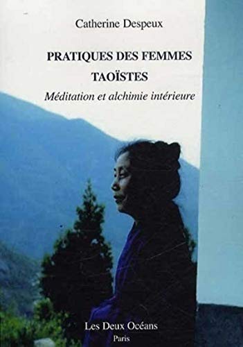 Imagen de archivo de Pratiques des femmes taostes : Mditation et alchimie intrieure a la venta por medimops