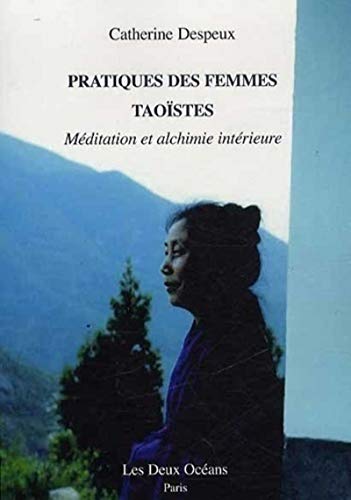 Stock image for Pratiques des femmes taostes : Mditation et alchimie intrieure for sale by medimops