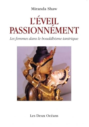 9782866811969: L'veil passionnment: Les femmes dans le bouddhisme tantrique