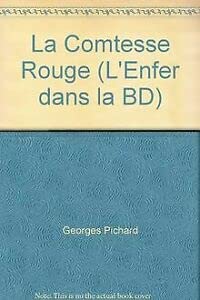 La Comtesse Rouge (L'Enfer dans la BD) (9782866881603) by Georges Pichard