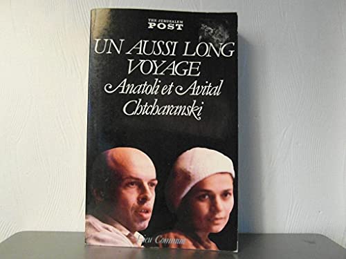 Stock image for Un aussi long voyage, Anatoli et Avital Chtcharanski for sale by Librairie Th  la page