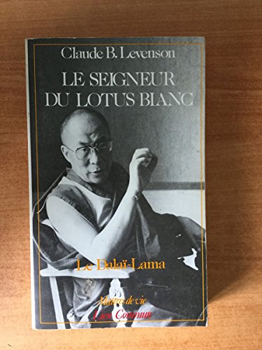 Beispielbild fr Le Seigneur du Lotus blanc : Le dala-lama zum Verkauf von Ammareal