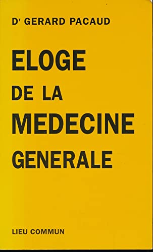 Beispielbild fr Eloge de la medecine generale zum Verkauf von Ammareal