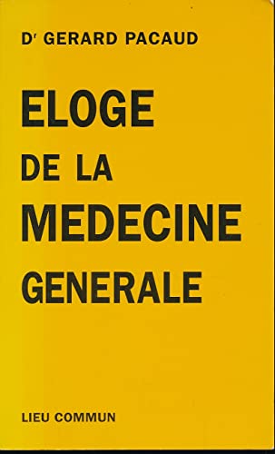 Stock image for Eloge de la medecine generale for sale by Ammareal