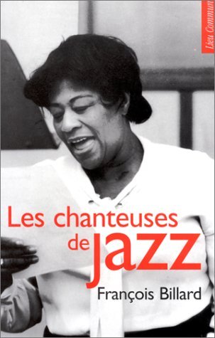 Beispielbild fr Les Chanteuses de jazz, dition revue, corrige et augmente zum Verkauf von medimops