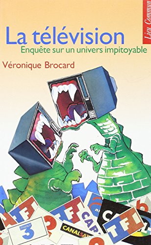 La teÌleÌvision: EnqueÌ‚te sur un univers impitoyable (DOCUMENTS) (French Edition) (9782867051944) by Brocard, VeÌronique