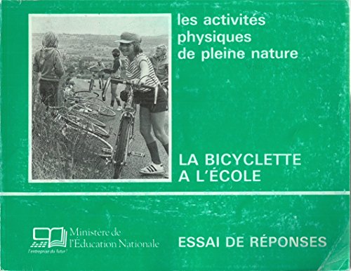 9782867130304: LES ACTIVITES PHYSIQUES DE PLEINE NATURE A L'ECOLE. La bicyclette  l'cole, Essai de rponses