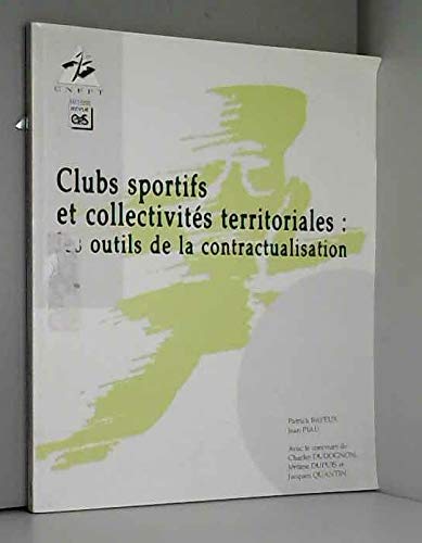 Stock image for Clubs sportifs et collectivites territoriales. Les outils de la contractualisatio for sale by Ammareal