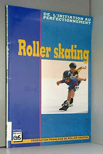 Stock image for Roller-Skating : de l'initiation au perfectionnement for sale by medimops