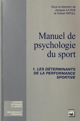 Imagen de archivo de Manuel de psychologie du sport, tome 1: Les dterminants de la performance sportive a la venta por Ammareal