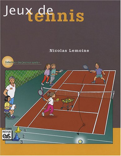 Stock image for Jeux de tennis: 24 jeux pour l'cole lmentaire et le secondaire for sale by Ammareal