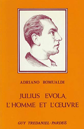 JULIUS EVOLA L'HOMME ET L'OEUVRE by Adriano Romualdi: Bon (1996 ...