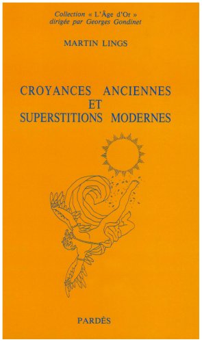 CROYANCES ANCIENNES ET SUPERSTITIONS MODERNES (9782867140358) by LINGS