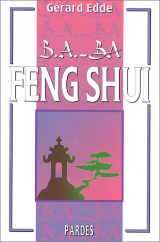Imagen de archivo de B.A. - B.A Feng Shui a la venta por LibrairieLaLettre2