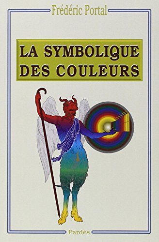 Stock image for Symbolique des couleurs : Des couleurs symboliques dans l'Antiquit, le Moyen Age et les Temps modernes for sale by medimops