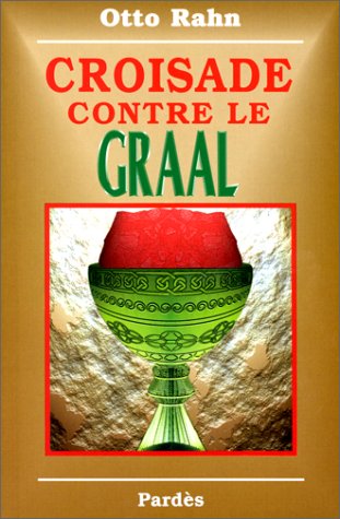9782867141843: Croisade contre le Graal : Grandeur et Chute des Albigeois