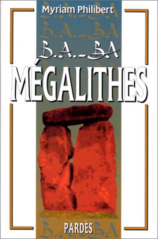 Beispielbild fr B.A.-BA des mgalithes zum Verkauf von Ammareal