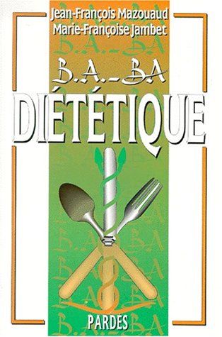 Imagen de archivo de B.A. - BA DIETETIQUE a la venta por pompon