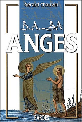 Imagen de archivo de B.A.-BA des anges [Paperback] Chauvin, G rard a la venta por LIVREAUTRESORSAS