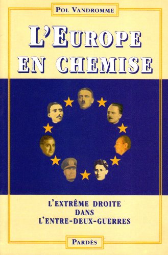 Beispielbild fr l'europe en chemise: l'extreme droite dans l'entre-deux-guerre zum Verkauf von medimops