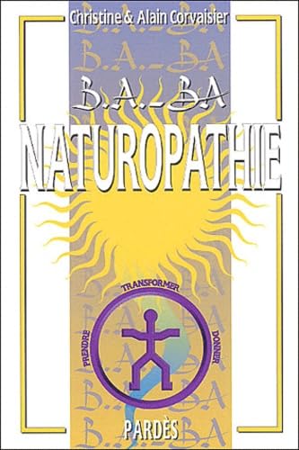 Beispielbild fr B.A.-BA de la naturopathie zum Verkauf von Ammareal