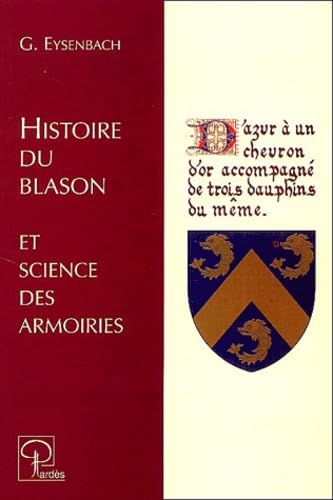 9782867143137: Histoire du blason et science des armoiries