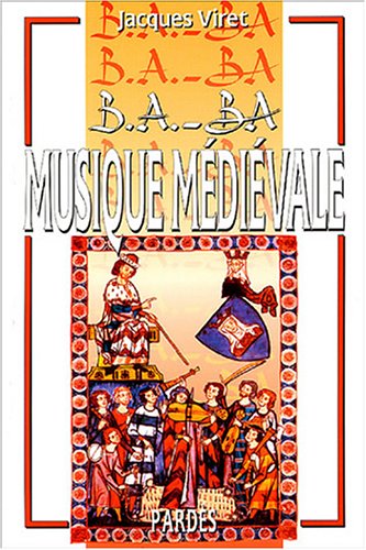 Beispielbild fr B.A.-BA de la musique mdivale zum Verkauf von Ammareal