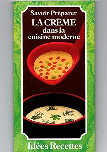 Imagen de archivo de Savoir pr parer la cr me dans la cuisine moderne. [Hardcover] COLLECTIF a la venta por LIVREAUTRESORSAS