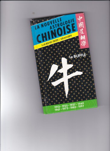Stock image for La nouvelle astrologie chinoise : le Buffle. for sale by Le-Livre