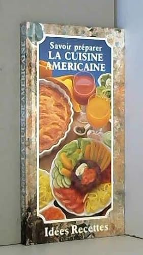 Beispielbild fr Savoir Prparer La Cuisine Americaine - Ides Recettes zum Verkauf von RECYCLIVRE