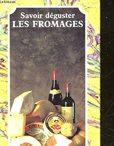 Stock image for SAVOIR DEGUSTER LES FROMAGES for sale by Ammareal