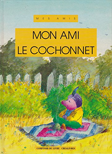 Stock image for MON AMI LE COCHONNET for sale by Librairie rpgraphic