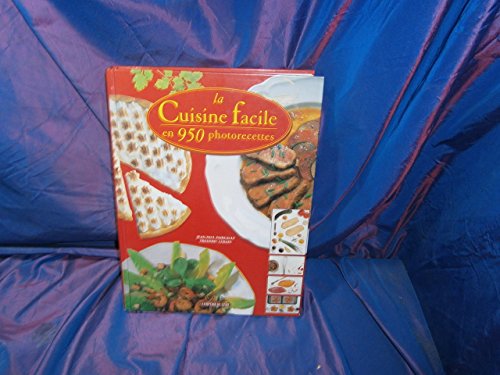Stock image for La cuisine facile: En 950 photorecettes for sale by Wonder Book