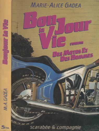 Stock image for Bonjour la vie Des motos et des hommes for sale by Ammareal