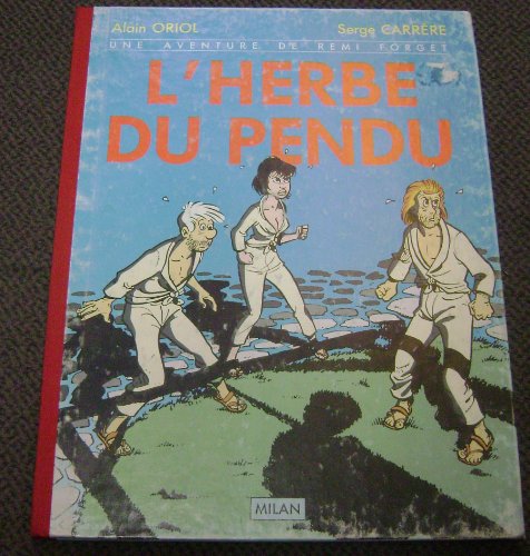 Beispielbild fr UNE AVENTURE DE REMI FORGET - TOME 2 : L'HERBE DU PENDU. [Hardcover] zum Verkauf von LIVREAUTRESORSAS