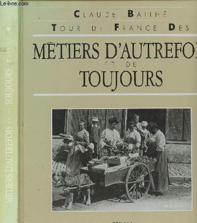 Beispielbild fr Tour de France des metiers d'autrefois et de toujours zum Verkauf von Ammareal
