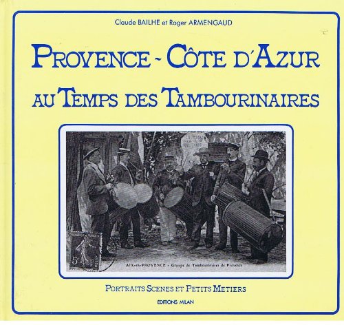 Beispielbild fr Provence-cote d'azur au temps des tambourinaires zum Verkauf von Ammareal