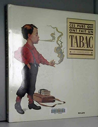 Beispielbild fr Ces pubs qui ont fait un tabac (French Edition) zum Verkauf von Wonder Book