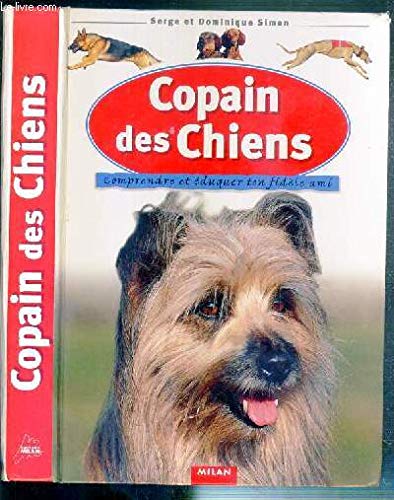 Beispielbild fr Copain des chiens : Comprendre et duquer ton fidle ami zum Verkauf von Ammareal