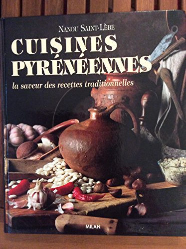 Imagen de archivo de Cuisines Pyrnennes : La Saveur Des Recettes Traditionnelles a la venta por RECYCLIVRE