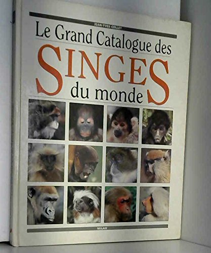 9782867268786: Le grand catalogue des singes du monde