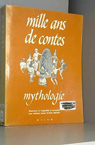 Stock image for Mille ans de contes : Mythologie - Histoires  raconter aux enfants avant d'aller dormir for sale by Ammareal