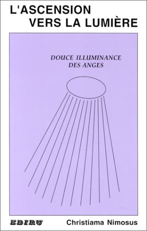 9782867340314: L'ascension vers la lumire : Douce illuminance des anges