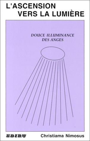 Stock image for L'ascension vers la lumire : Douce illuminance des anges for sale by medimops