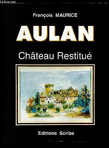 Stock image for Rencontre avec l'histoire - Aulan - Chteau restitu. for sale by PAROLES
