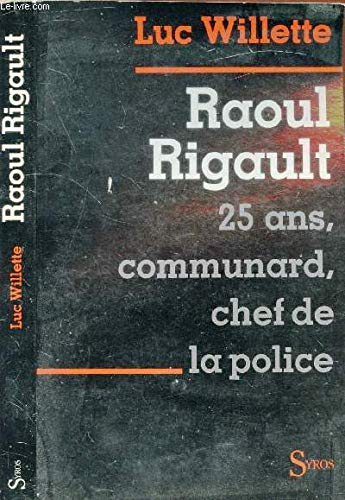 Stock image for Raoul Rigault, 25 ans, communard, chef de police for sale by medimops