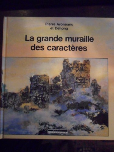 Stock image for La grande muraille des caract res for sale by WorldofBooks