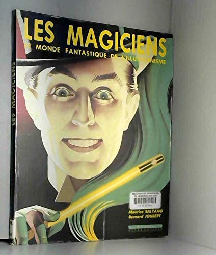 Imagen de archivo de Les Magiciens : Le Monde Fantastique De L'illusionnisme a la venta por RECYCLIVRE