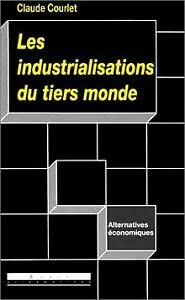 Beispielbild fr Les industrialisations du tiers monde zum Verkauf von A TOUT LIVRE