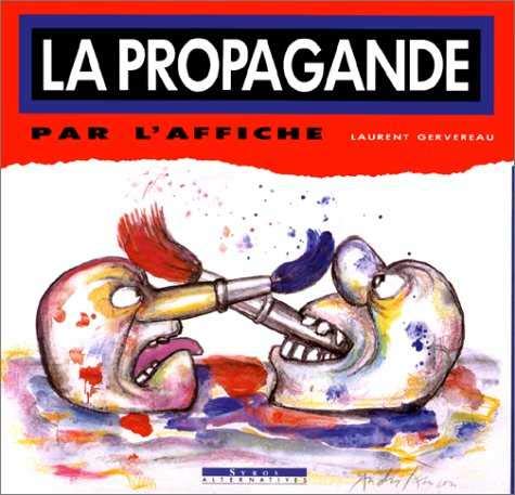 la propagande par l`affiche (French Edition) (9782867385933) by Gervereau, Laurent